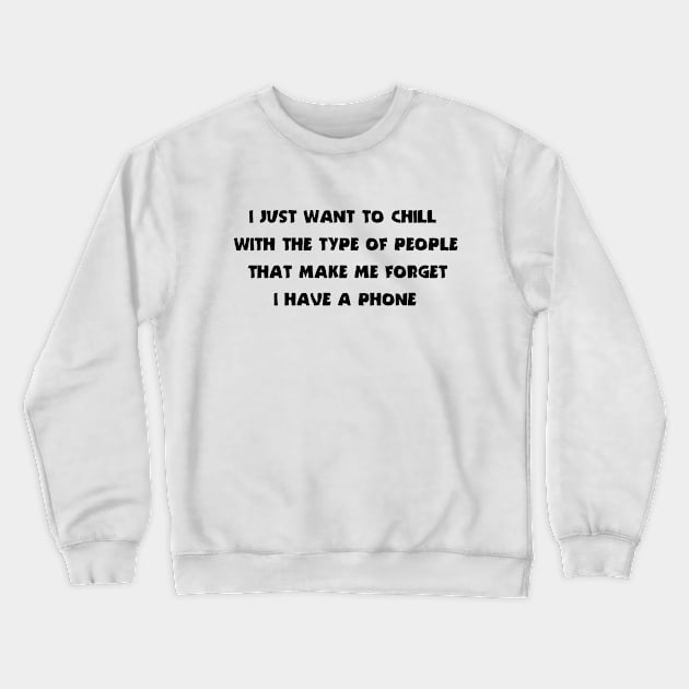 I Just Want To Chill #1 Crewneck Sweatshirt by Butterfly Venom